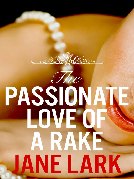 Title details for The Passionate Love of a Rake by Jane Lark - Available